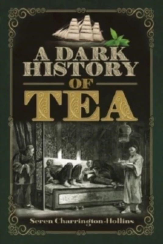 Image of A Dark History of Tea Paperback / softback