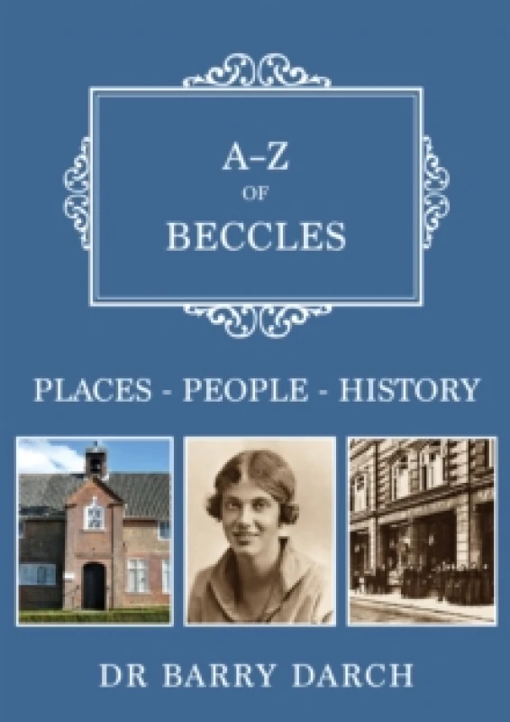 Image of A-Z of Beccles : Places-People-History Paperback / softback