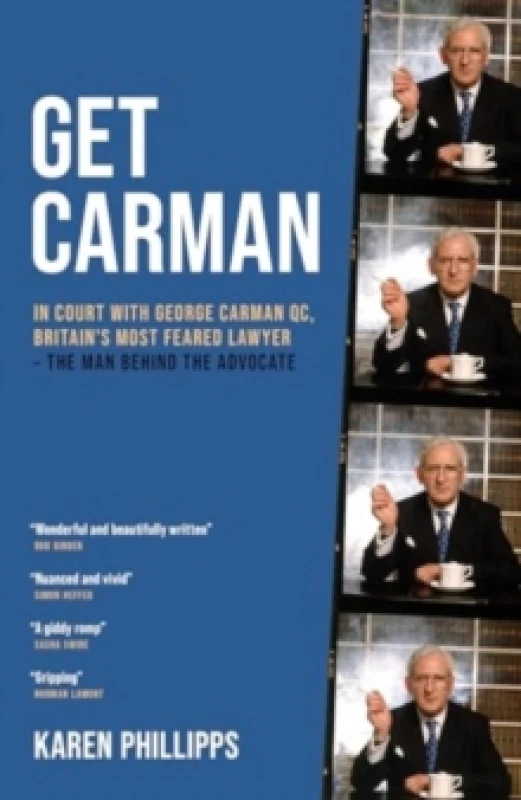 Image of Get Carman : In court with George Carman QC, Britain's most feared lawyer - The man behind the advocate Hardback