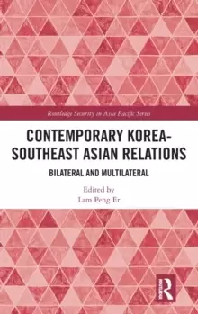 Image of Contemporary Korea-Southeast Asian Relations : Bilateral and Multilateral