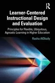 Image of Learner-Centered Instructional Design and Evaluation Principles for Flexible Ubiquitous Agnostic Learning in Higher Education