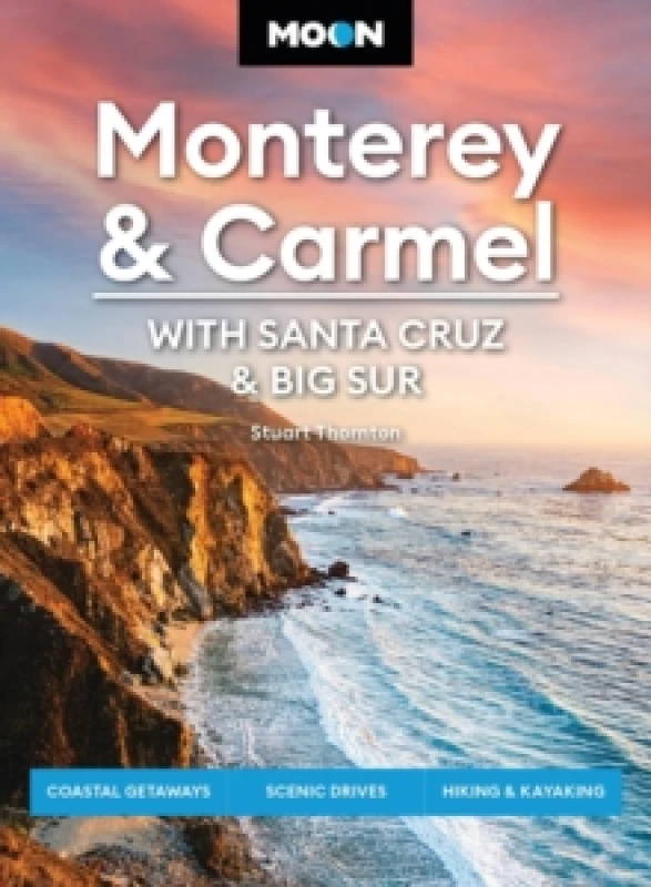 Image of Moon Monterey & Carmel: With Santa Cruz & Big Sur (Eighth Edition) : Coastal Getaways, Scenic Drives, Hiking & Kayaking Paperback / softback