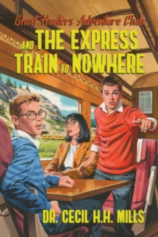 Image of Ghost Hunters Adventure Club and the Express Train to Nowhere : Volume 2 Hardback