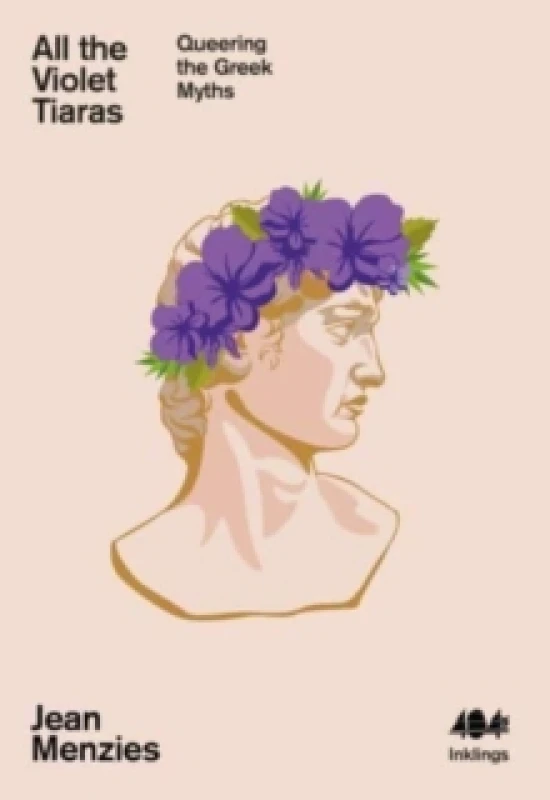 Image of All the Violet Tiaras : Queering the Greek Myths Paperback / softback