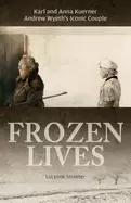 Image of frozen lives karl and anna kuerner andrew wyeth's iconic couple