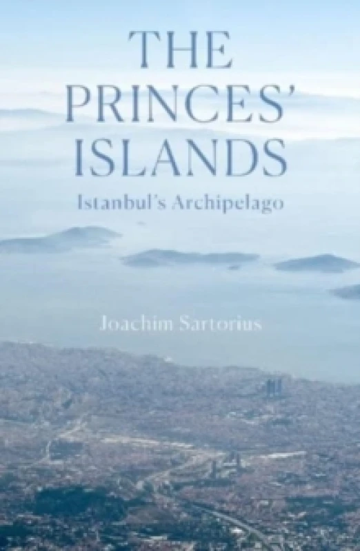 Image of The Princes' Islands : Istanbul's Archipelago Paperback / softback
