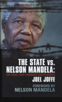 Image of The State vs. Nelson Mandela by Joel Joffe Hardback