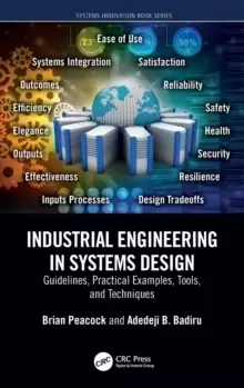 Image of Industrial Engineering in Systems Design : Guidelines, Practical Examples, Tools, and Techniques