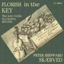 Image of Florish in the Key: The Solo Violin in London 1650-1700