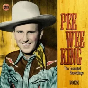 Image of The Essential Recordings by Pee Wee King CD Album