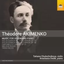 Image of Theodore Akimenko: Music for Violin and Piano