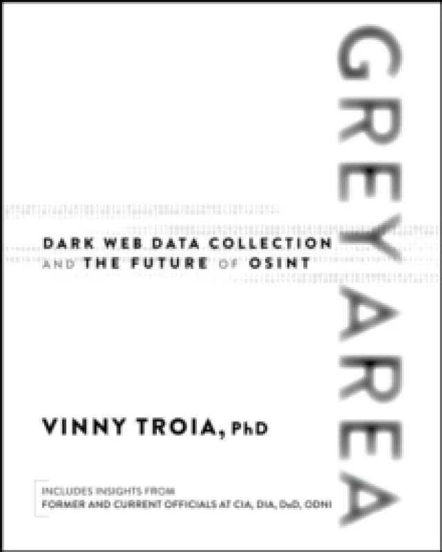 Image of Grey Area : Dark Web Data Collection and the Future of OSINT Paperback / softback