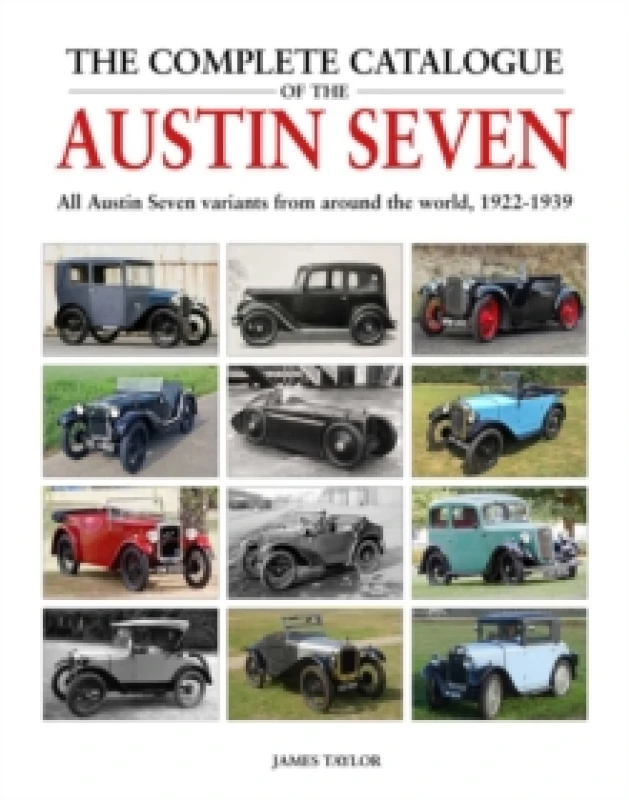 Image of The Complete Catalogue of the Austin Seven : All Austin Seven variants from around the world, 1922-1939 Hardback