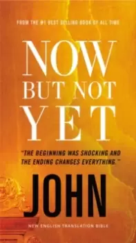 Image of Now but Not Yet, NET Eternity Now New Testament Series, Vol. 5: John, Paperback, Comfort Print : Holy Bible