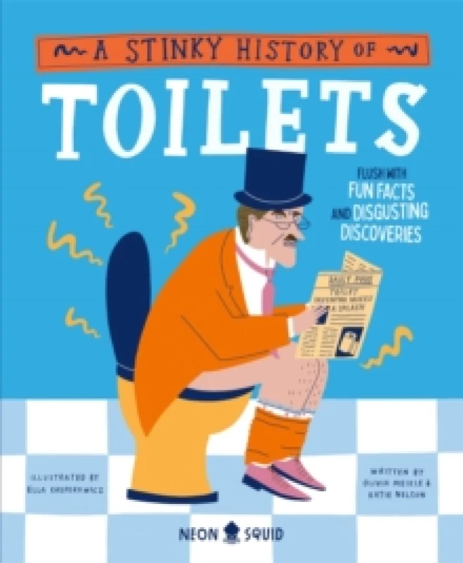 Image of A Stinky History of Toilets : Flush with Fun Facts and Disgusting Discoveries Hardback