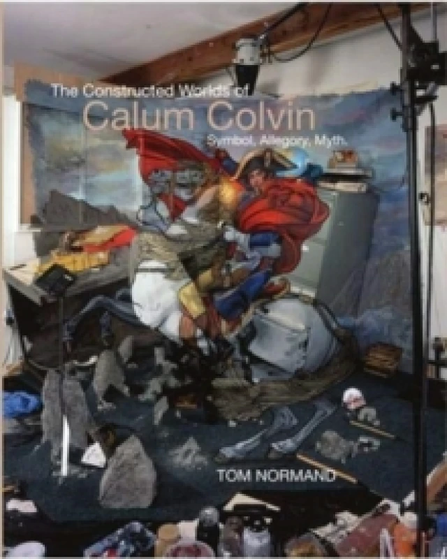 Image of The Constructed Worlds of Calum Colvin Hardback