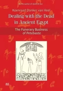 Image of Dealing with the Dead in Ancient Egypt : The Funerary Business of Petebaste
