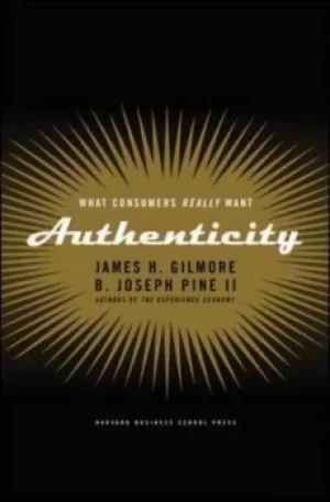 Image of Authenticity by James H. Gilmore