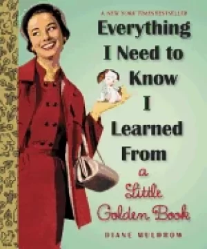 Image of everything i need to know i learned from a little golden book little golden
