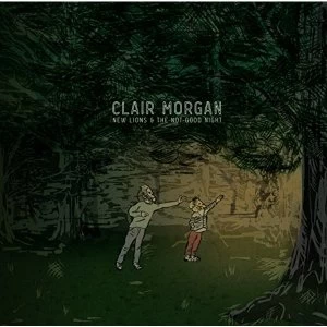 Image of Clair Morgan - New Lions And The Not-Good Night Vinyl