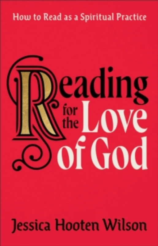 Image of Reading for the Love of God - How to Read as a Spiritual Practice Hardback