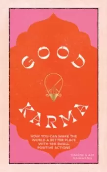 Image of Good Karma : How You Can Make the World a Better Place with 100 Small Positive Actions