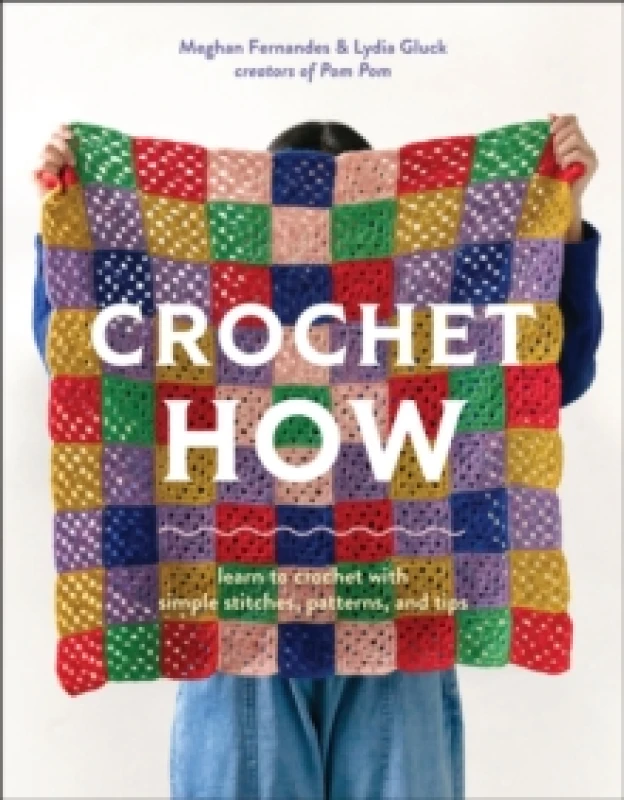 Image of Crochet How : Learn to Crochet with Simple Stitches, Patterns, and Tips Paperback / softback