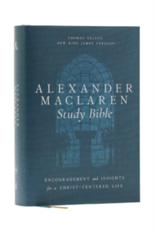 Image of Alexander Maclaren Study Bible: Encouragement and Insights for a Christ-Centered Life (NKJV, Hardcover, Comfort Print) Hardback