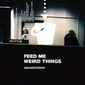 Image of Squarepusher - Feed Me Weird Things Vinyl