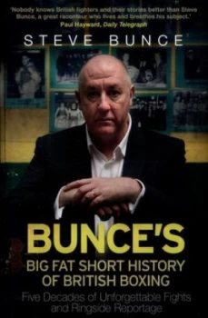 Image of Bunces Big Fat Short History of British Boxing by Steve Bunce Hardback