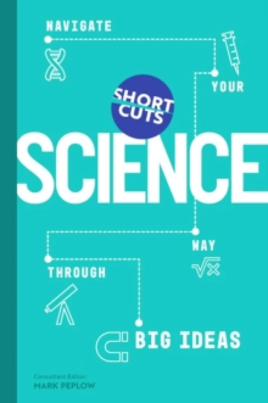 Image of Short Cuts: Science : Navigate Your Way Through Big Ideas Hardback
