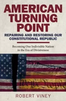 Image of American Turning Point - Repairing and Restoring - Becoming One Indivisible Nation in the Era of Divisiveness