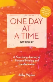 Image of One Day at a Time Diary 2023 : A year-long journey of personal healing and transformation