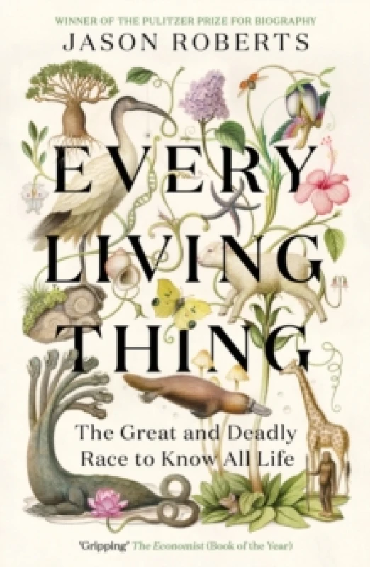 Image of Every Living Thing : The Great and Deadly Race to Know All Life (WINNER OF THE 2025 PULITZER PRIZE FOR BIOGRAPHY) Paperback / softback