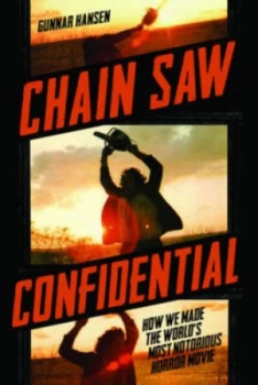 Image of Chain Saw Confidential by Gunnar Hansen Hardback