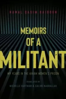 Image of Memoirs Of A Militant : My Years In The Khiam Womens Prison