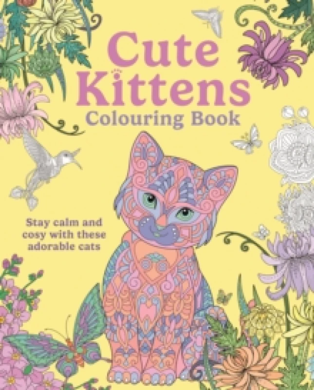 Image of Cute Kittens Colouring Book : Stay Calm & Cosy with these Adorable Cats Paperback / softback