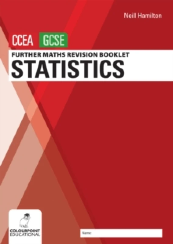 Image of Neill Hamilton Further Mathematics Revision Booklet for CCEA GCSE: Statistics Book Multi unisex