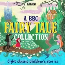 Image of A BBC Fairy Tale Collection : Eight dramatisations of classic childrens stories