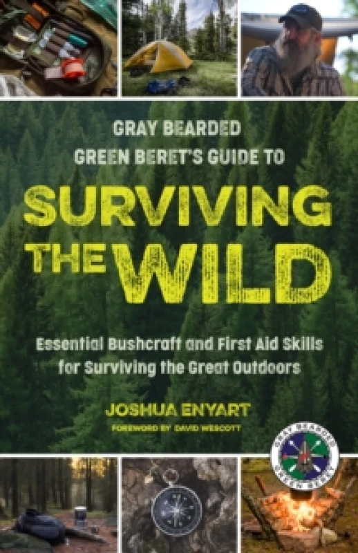 Image of Surviving the Wild : Essential Bushcraft and First Aid Skills for Surviving the Great Outdoors (Wilderness Survival) Hardback
