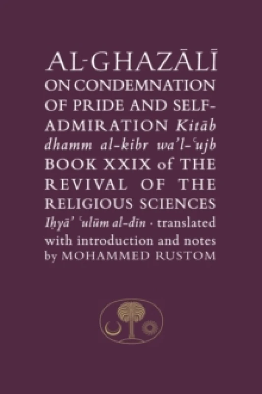 Image of Al-Ghazali on the Condemnation of Pride and Self-Admiration : Book XXIX of the Revival of the Religious Sciences Paperback / softback