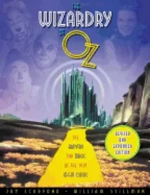 Image of wizardry of oz the artistry and magic of the 1939 mgm classic revised and e