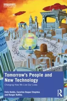 Image of Tomorrow's People and New Technology : Changing How We Live Our Lives