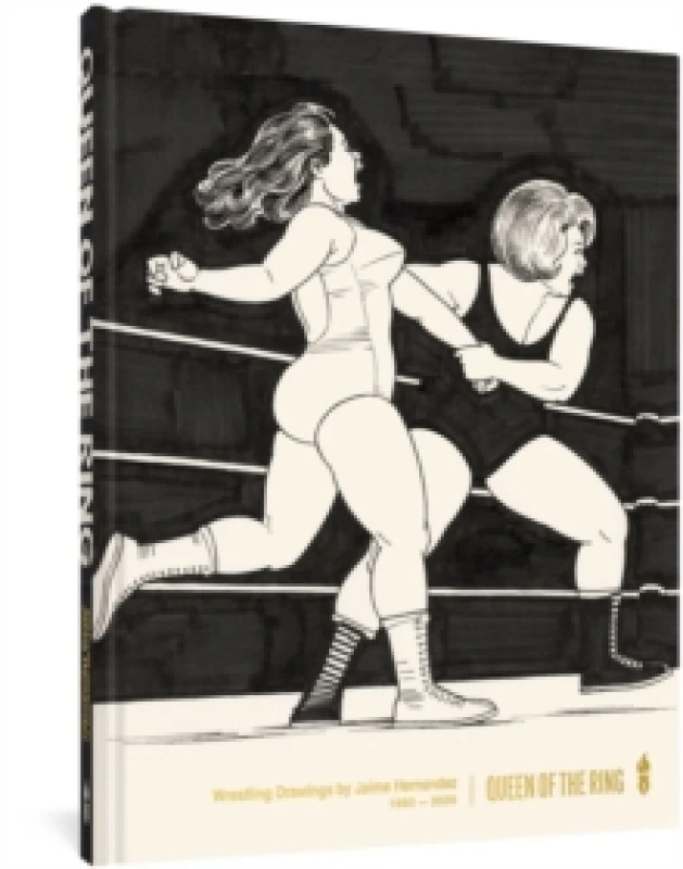 Image of Queen Of The Ring : Wrestling Drawings by Jaime Hernandez Hardback