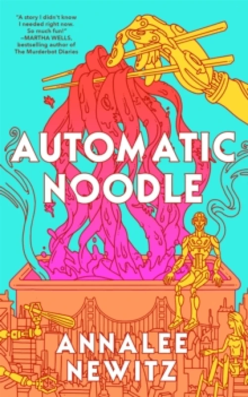 Image of Automatic Noodle. Hardback. By Annalee Newitz Books