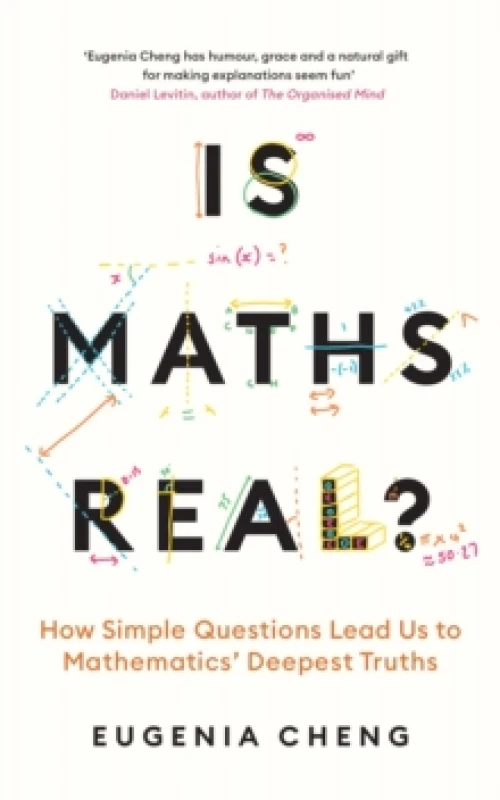 Image of Is Maths Real? How Simple Questions Lead Us to Mathematics Deepest Truths Paperback / softback