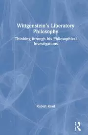 Image of Wittgensteins Liberatory Philosophy Thinking Through His Philosophical Investigations