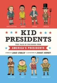 Image of Kid Presidents : True Tales of Childhood from America's Presidents