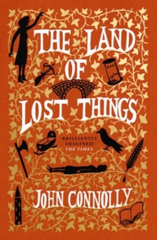 Image of The Land of Lost Things : the Top Ten Bestseller and highly anticipated follow up to The Book of Lost Things Hardback