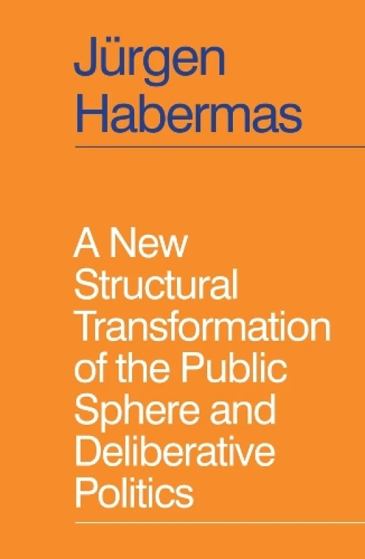 Image of A New Structural Transformation of the Public Sphere and Deliberative Politics Paperback / softback
